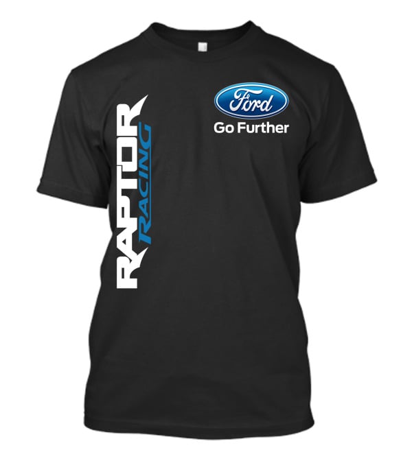 Ford Raptor Racing Go Further T-Shirt