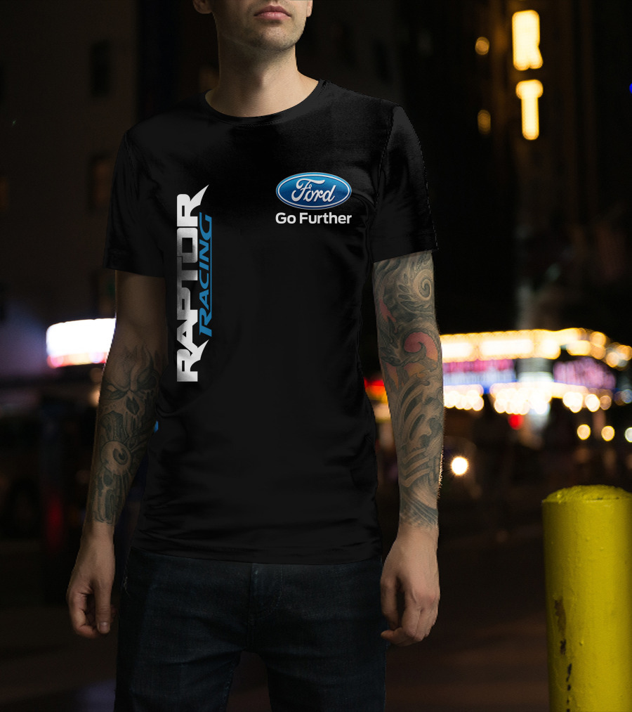 Ford Raptor Racing Go Further T-Shirt