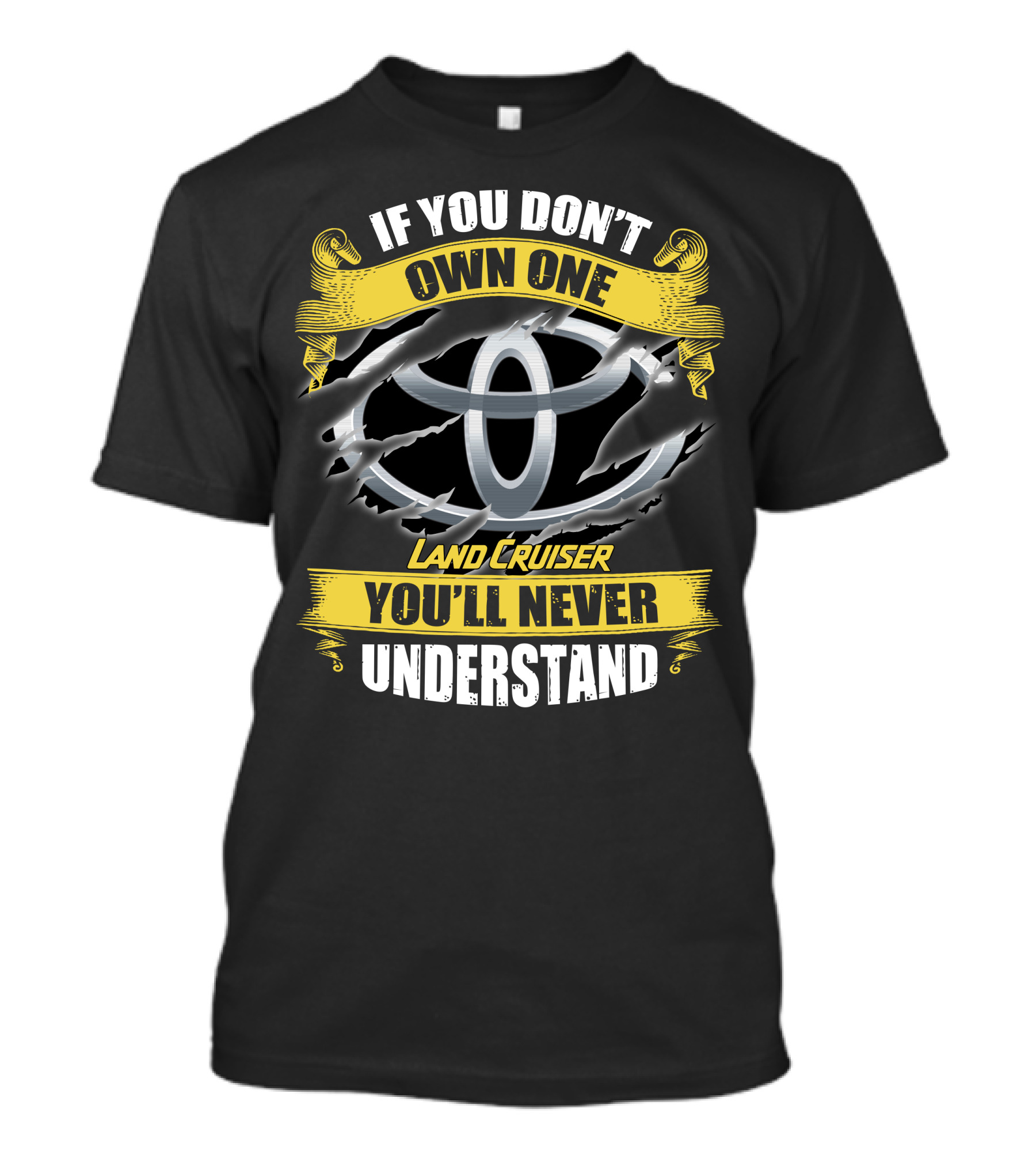 If You Don't Own One Land Cruiser You'll Never Understand T-Shirt