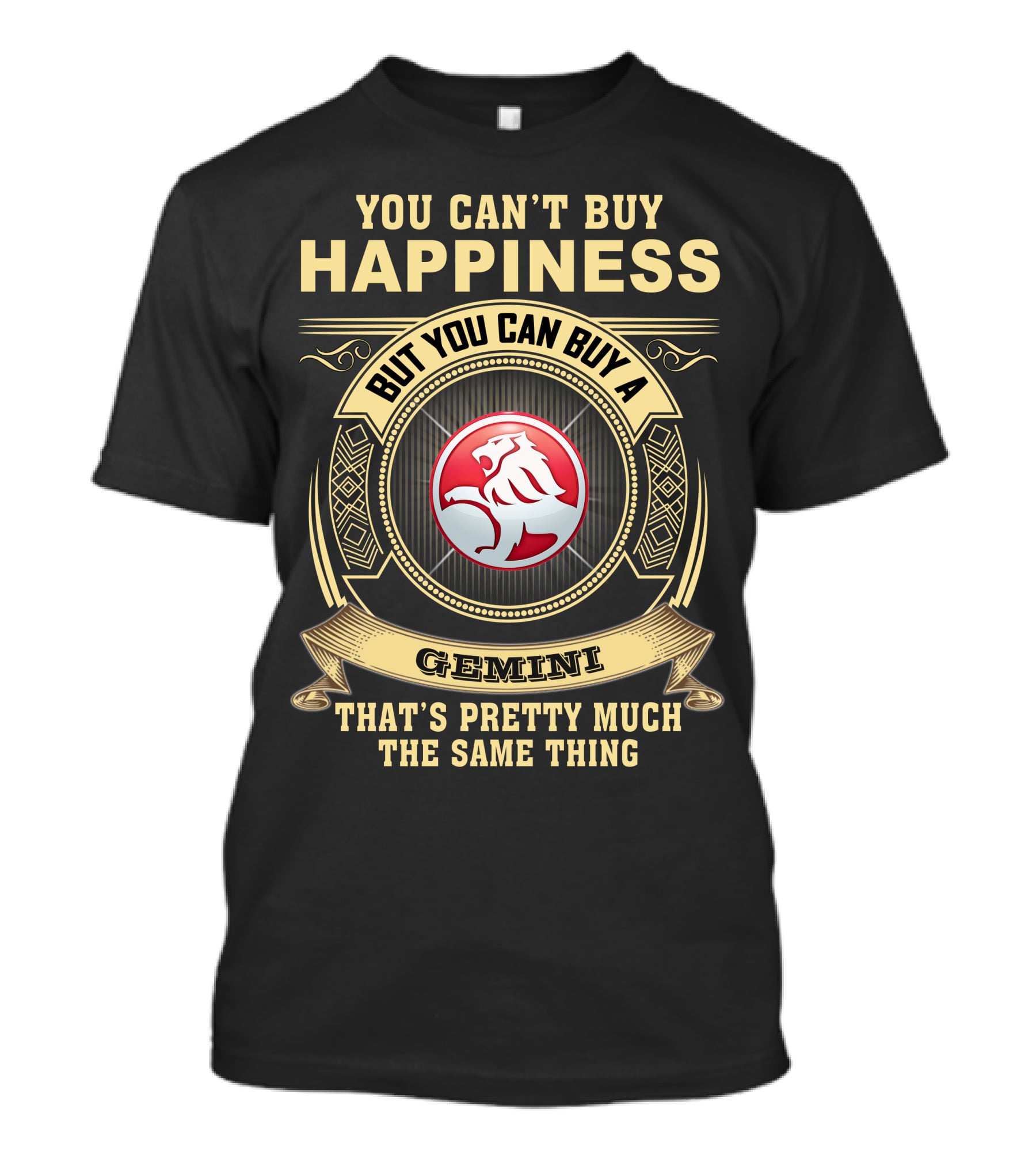 You Can't Buy Happiness But You Can Buy A Gemini That's Pretty Much The Same Thing T-Shirt