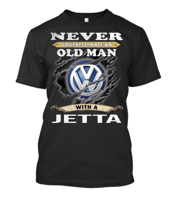 Never Underestimate An Old Man With A Volkswagen Jetta T-Shirt