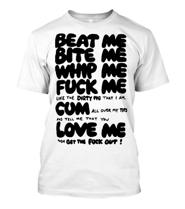 Beat Bite Whip Explicit Text With NSFW Themes T-Shirt