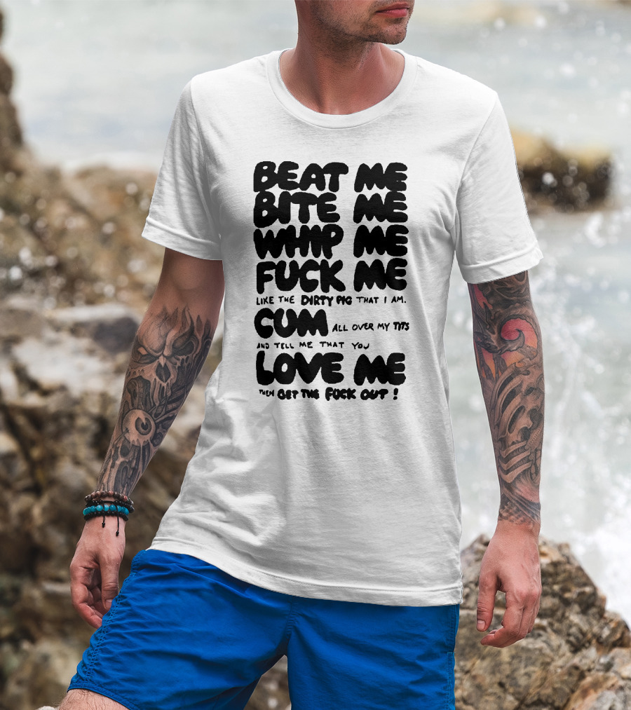 Beat Bite Whip Explicit Text With NSFW Themes T-Shirt