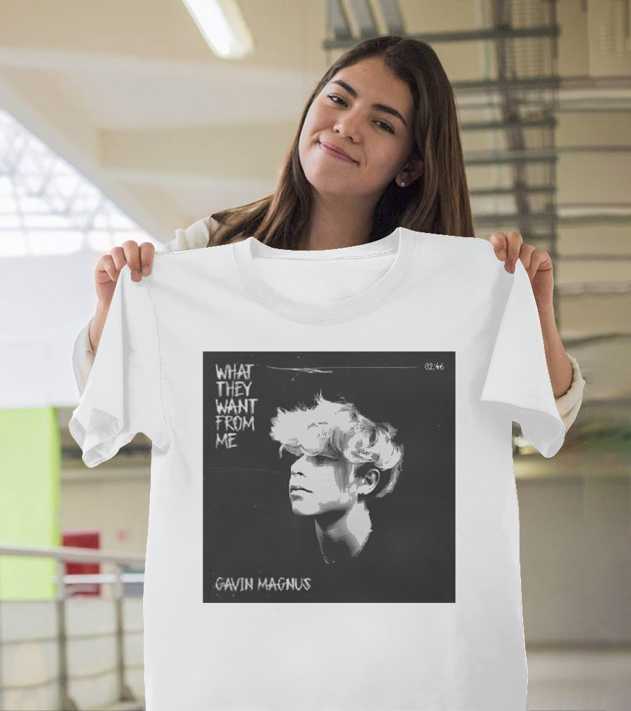 What They Want From Me Gavin Magnus T-Shirt