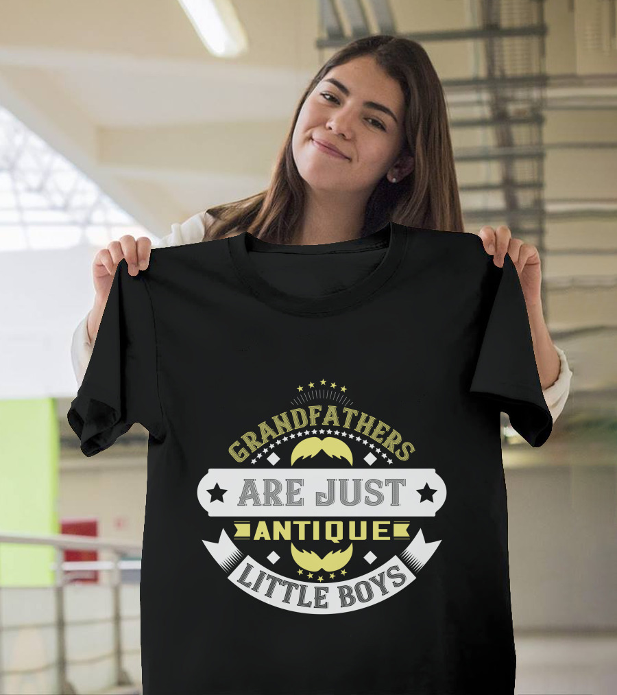 Grandfathers Are Just Antique Little Boys T-Shirt