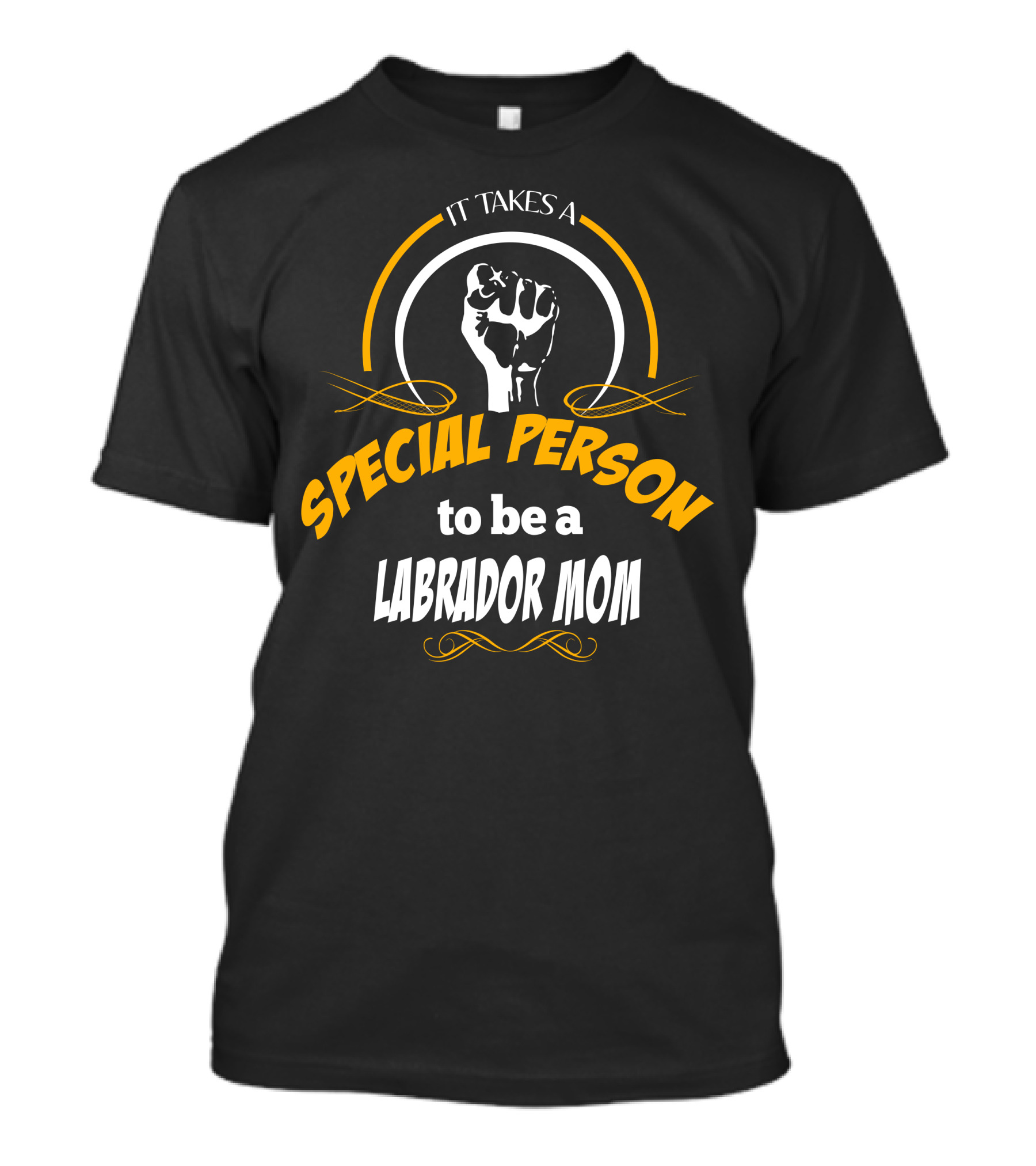 It Takes A Special Person To Be A Labrador Mom T-Shirt