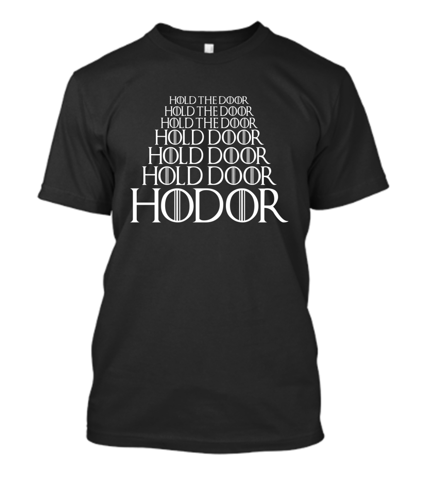Hodor Hold The Door Game Of Thrones Inspired Text T-Shirt