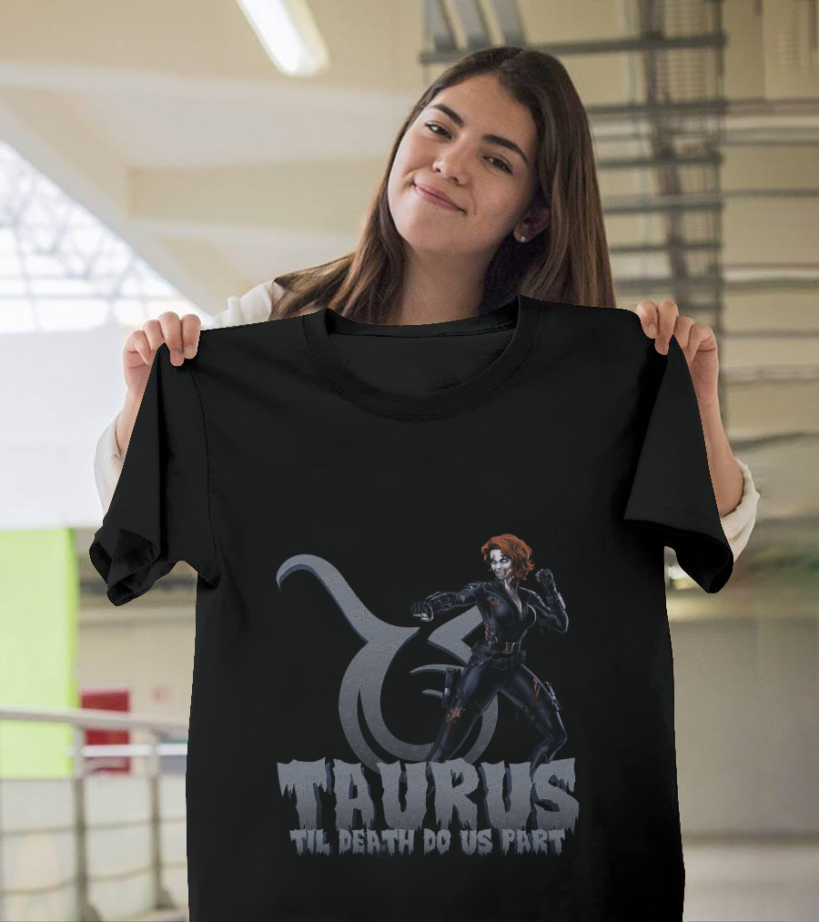 Black Widow Taurus Til Death Do Us Part Marvel Fans T-Shirt