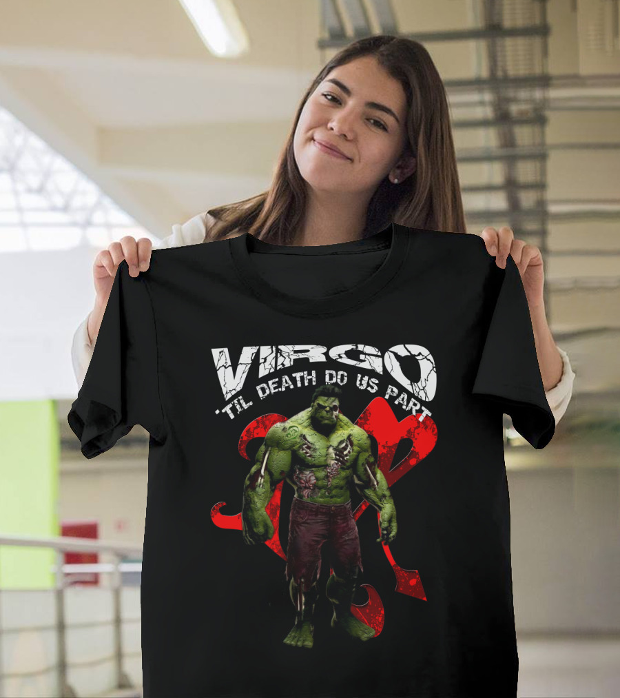 Virgo 'Til Death Do Us Part Hulk Marvel Fans T-Shirt