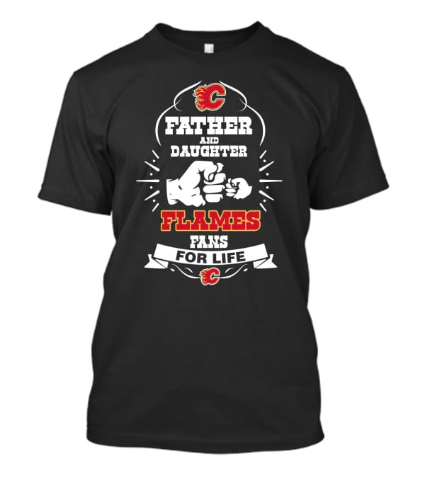 Flames Father And Daughter Fans For Life Calgary Flames T-Shirt