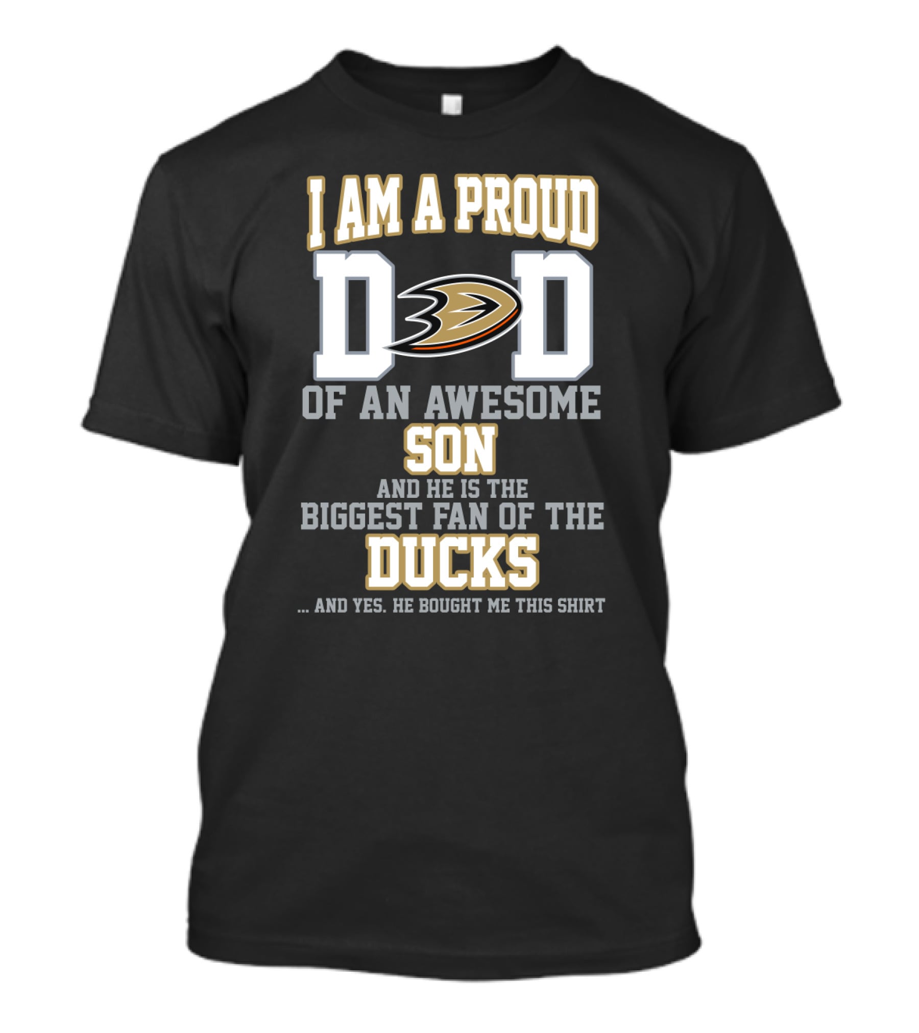 I Am A Proud Dad Of An Awesome Son And He Is The Biggest Fan Of The Ducks T-Shirt