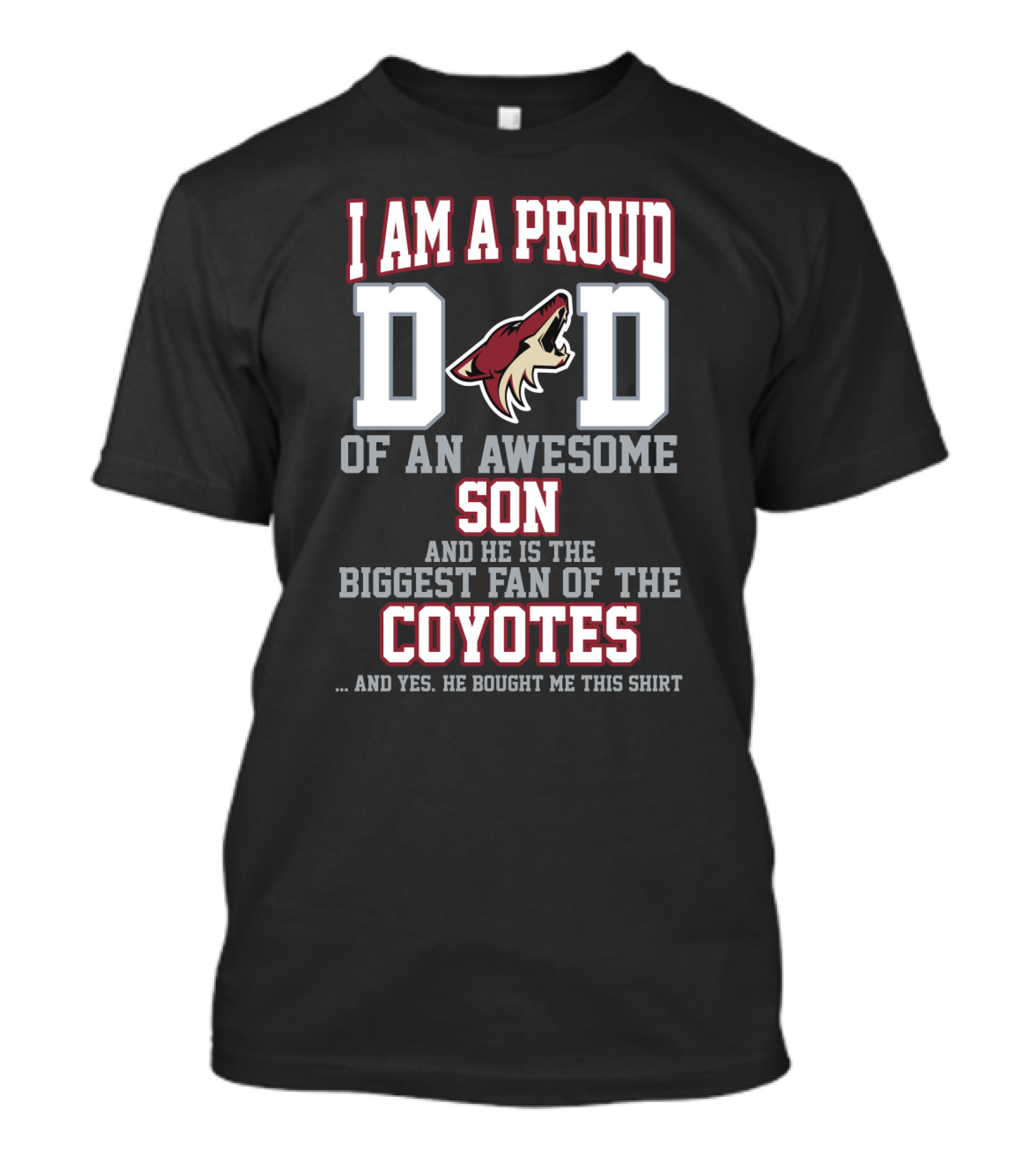 I Am A Proud Dad Of An Awesome Son Biggest Fan Of The Coyotes Arizona Coyotes T-Shirt