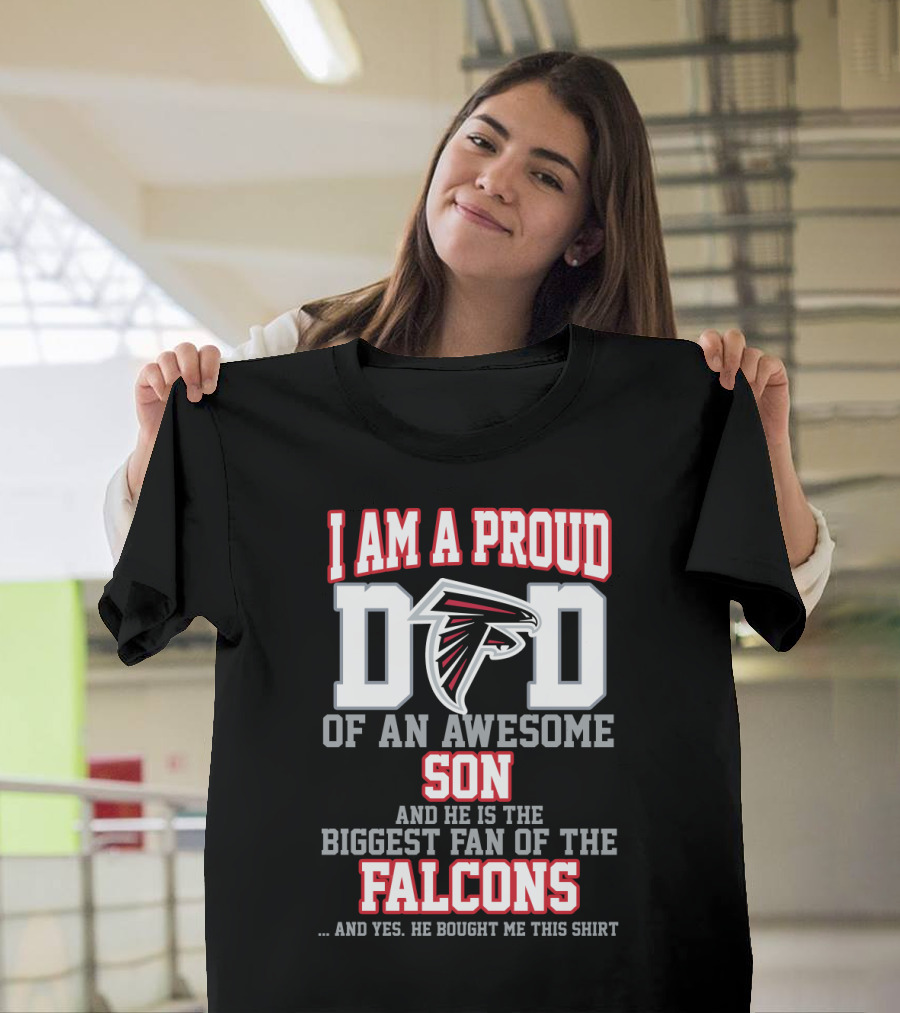 I Am A Proud Dad Of An Awesome Son Falcons Biggest Fan T-Shirt