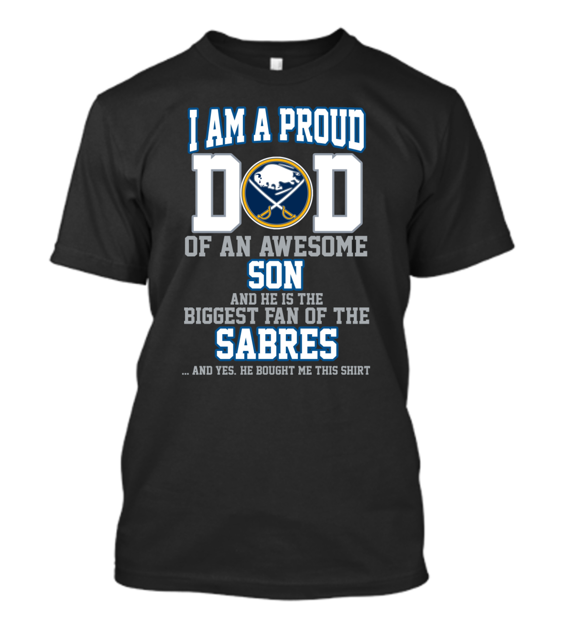 I Am A Proud Dad Of An Awesome Son Biggest Fan Of The Sabres T-Shirt