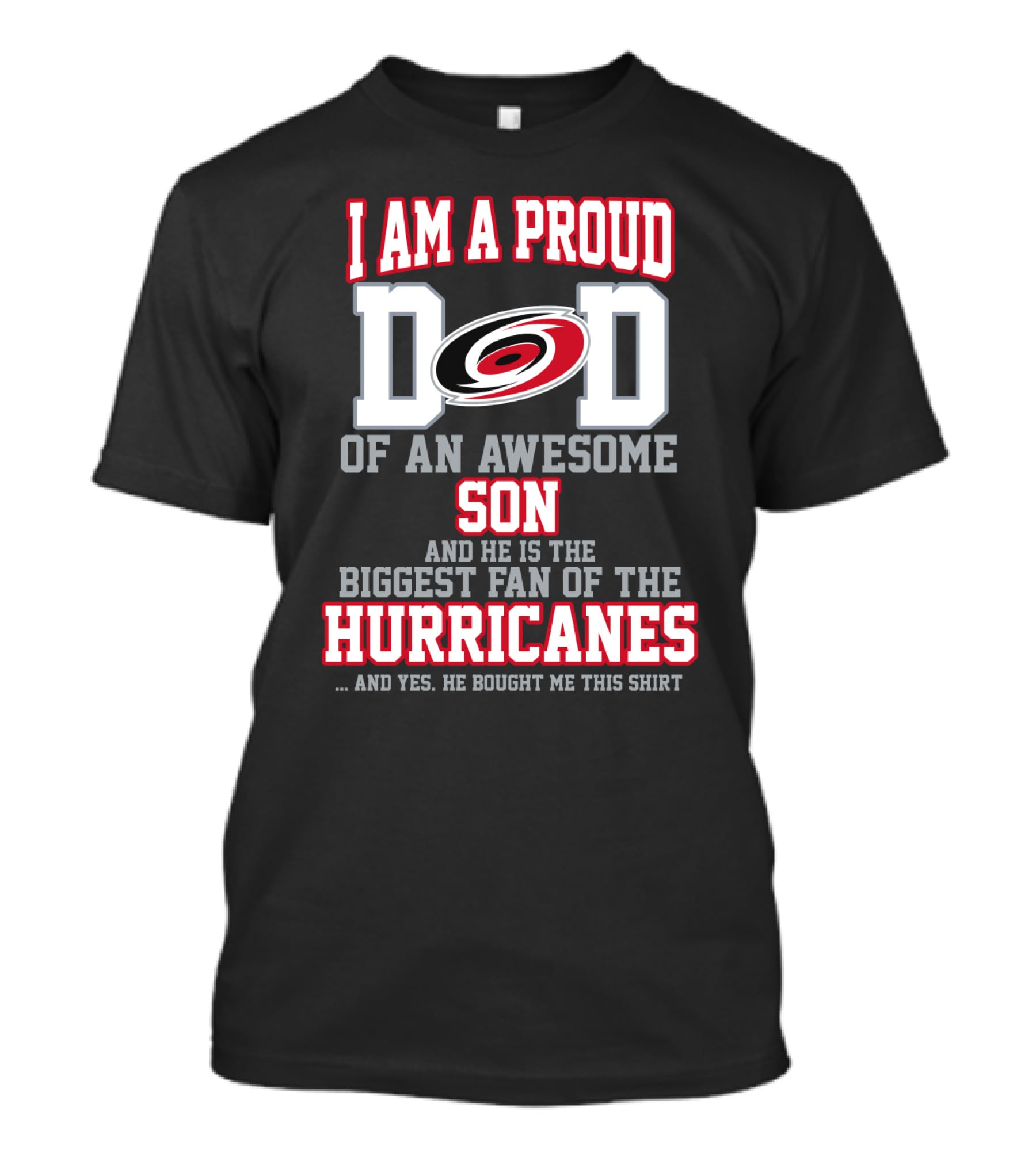 I Am A Proud Dad Of An Awesome Son And He Is The Biggest Fan Of The Hurricanes T-Shirt