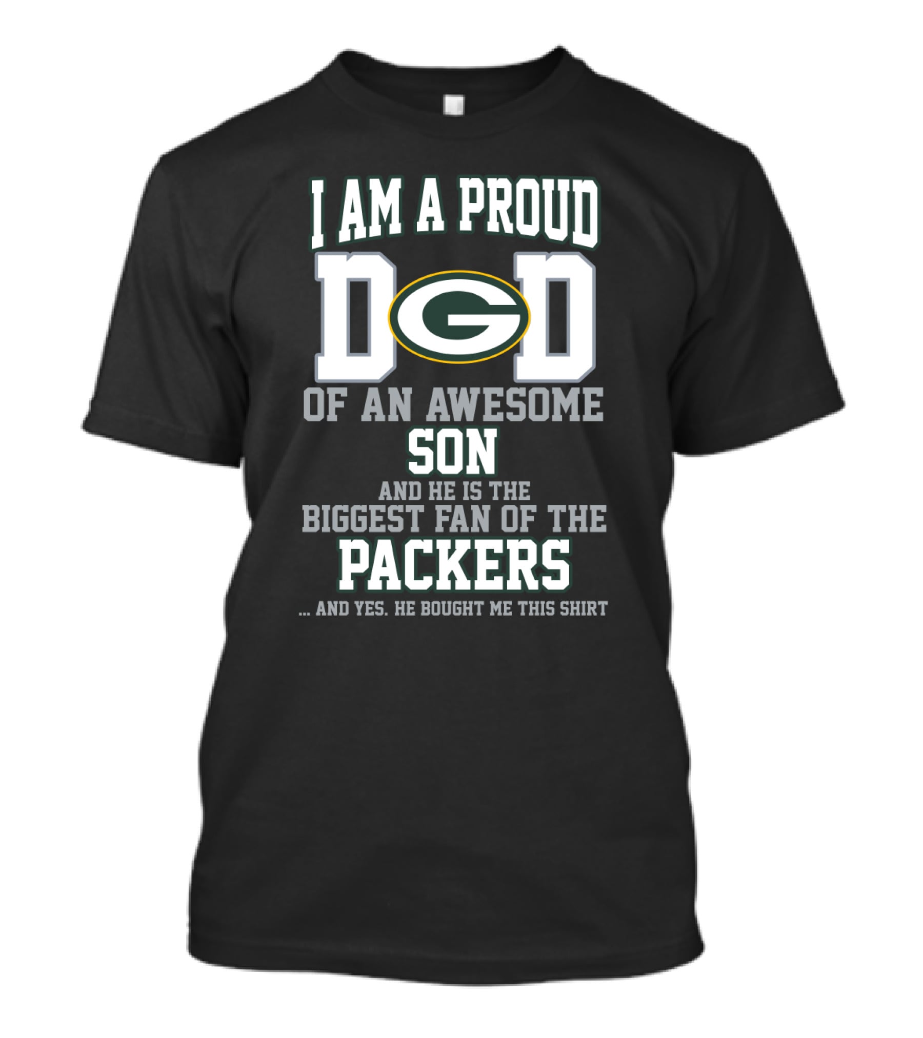 I Am A Proud Dad Of An Awesome Son Biggest Fan Of The Packers T-Shirt
