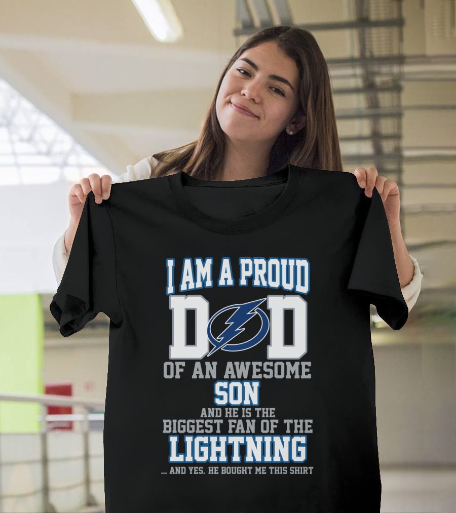 I Am A Proud Dad Of An Awesome Son And He Is The Biggest Fan Of The Lightning T-Shirt