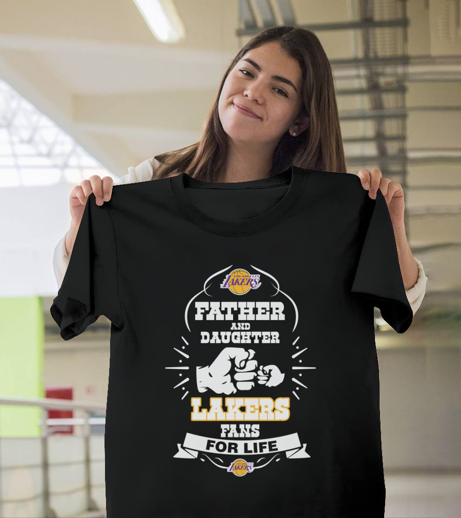 Father Daughter Lakers Fans For Life T-Shirt