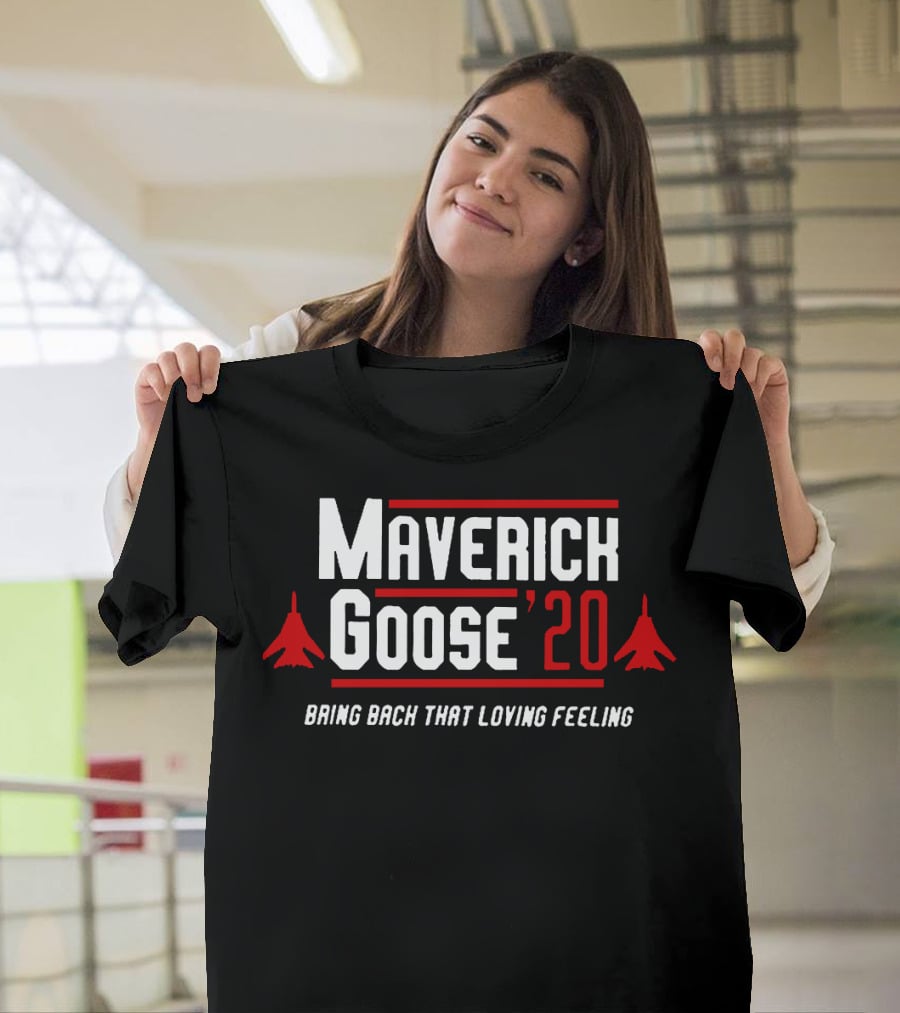 Maverick Goose '20 Bring Back That Loving Feeling T-Shirt
