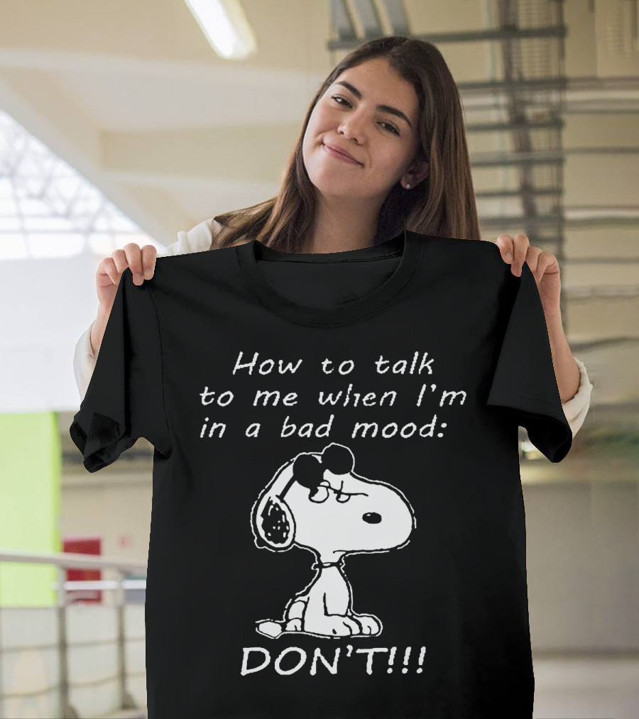 Snoopy Bad Mood Humor For Men Women T-Shirt