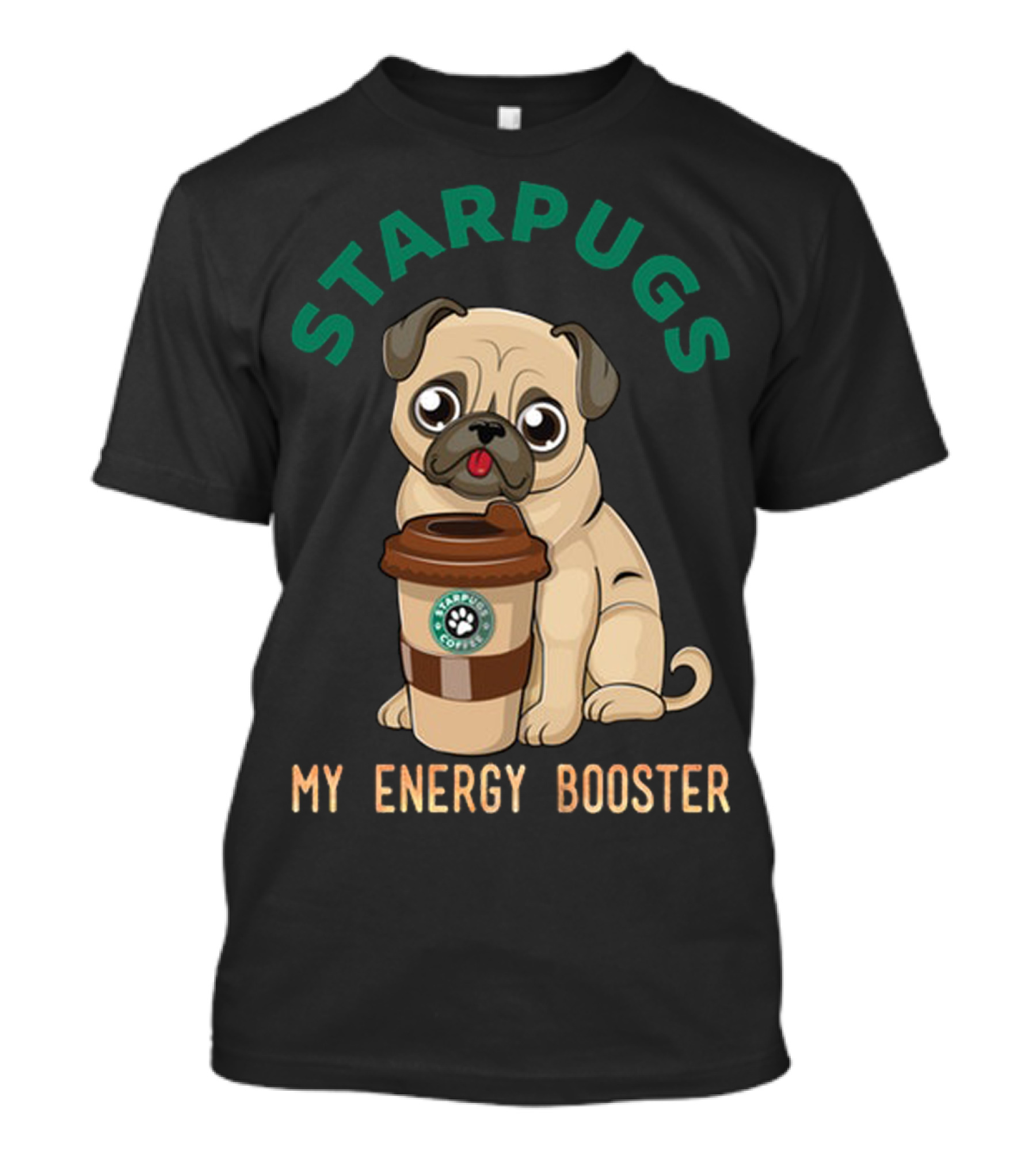 Starpugs Coffee My Energy Booster Pug Lover's Delight T-Shirt