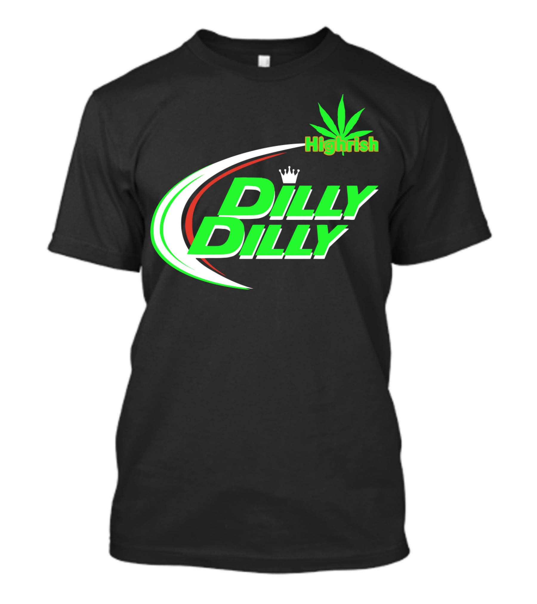 Dilly Dilly Highrish St Patrick's Day Irish Cannabis Leaf T-Shirt