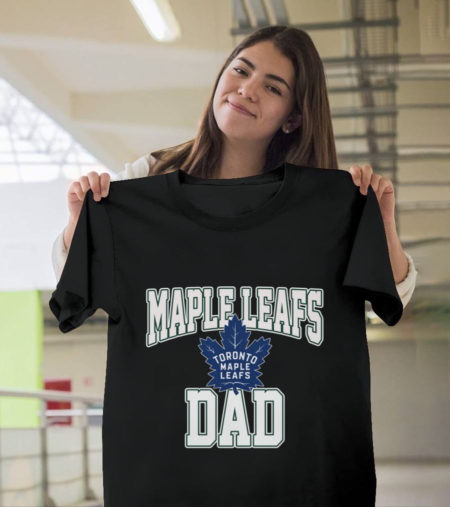 Maple Leafs Dad Toronto Maple Leafs Hockey Maple Leafs T-Shirt