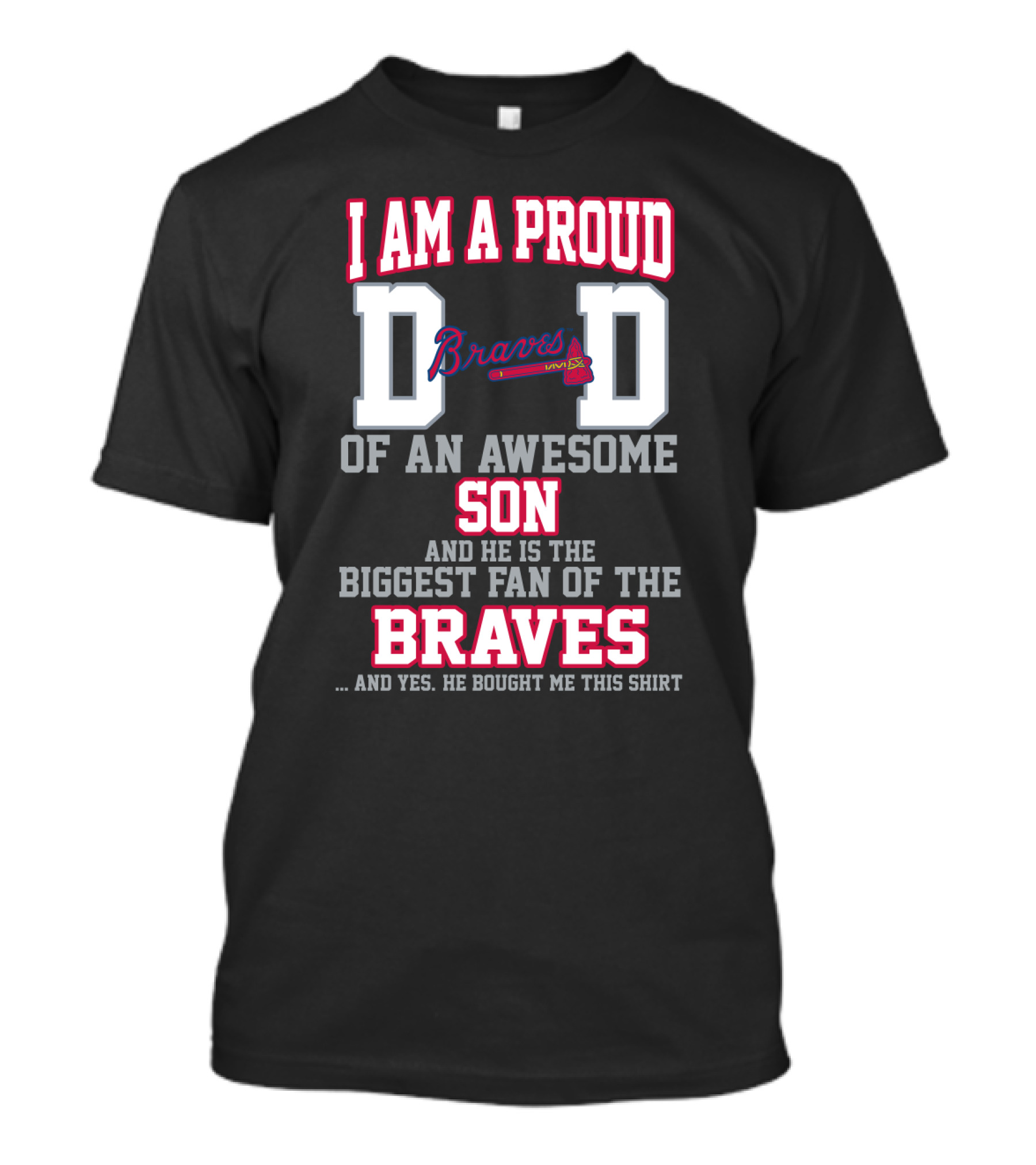 Proud Dad Of Awesome Son Biggest Braves Fan T-Shirt