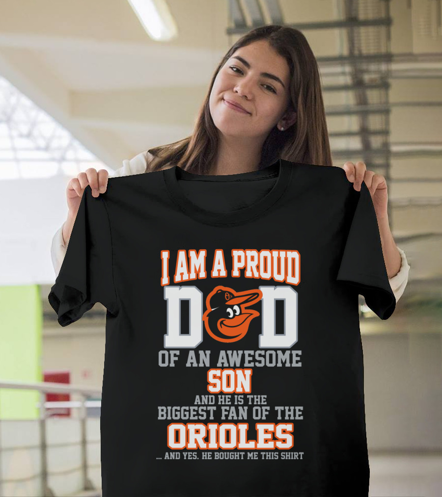 Proud Dad of Awesome Son Biggest Fan of Orioles Baltimore T-Shirt
