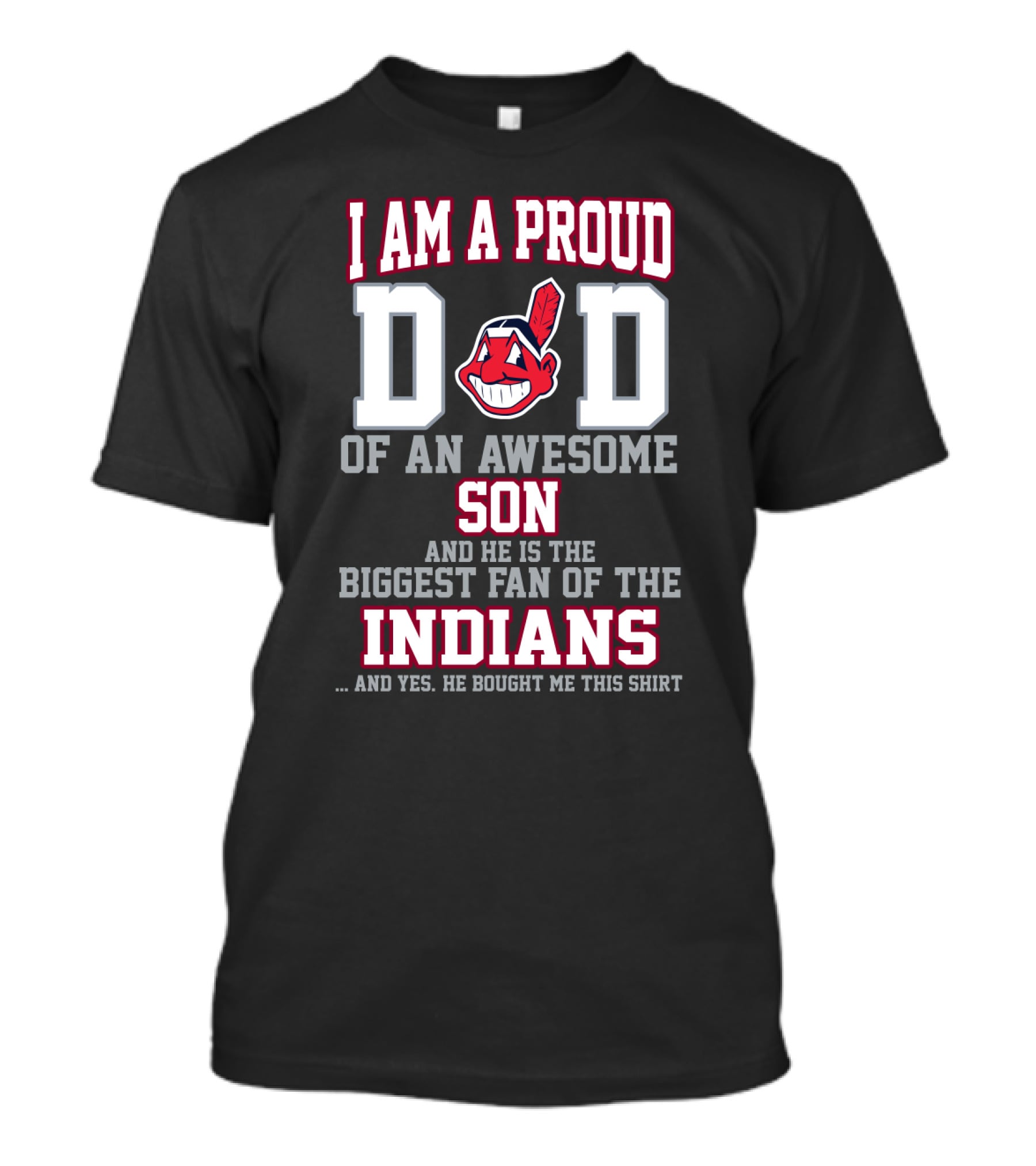 Proud Dad Of An Awesome Son Biggest Fan Of The Cleveland Indians T-Shirt