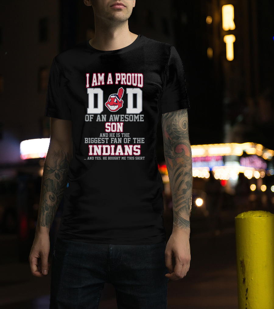 Proud Dad Of An Awesome Son Biggest Fan Of The Cleveland Indians T-Shirt