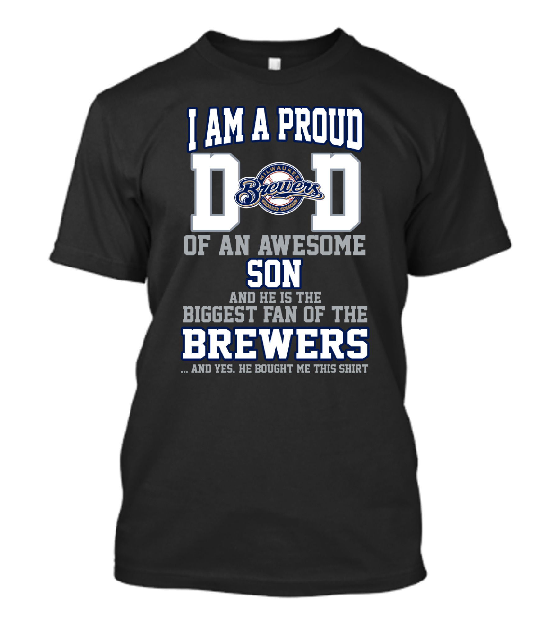 I Am A Proud Dad Of An Awesome Son Biggest Fan Of The Milwaukee Brewers T-Shirt