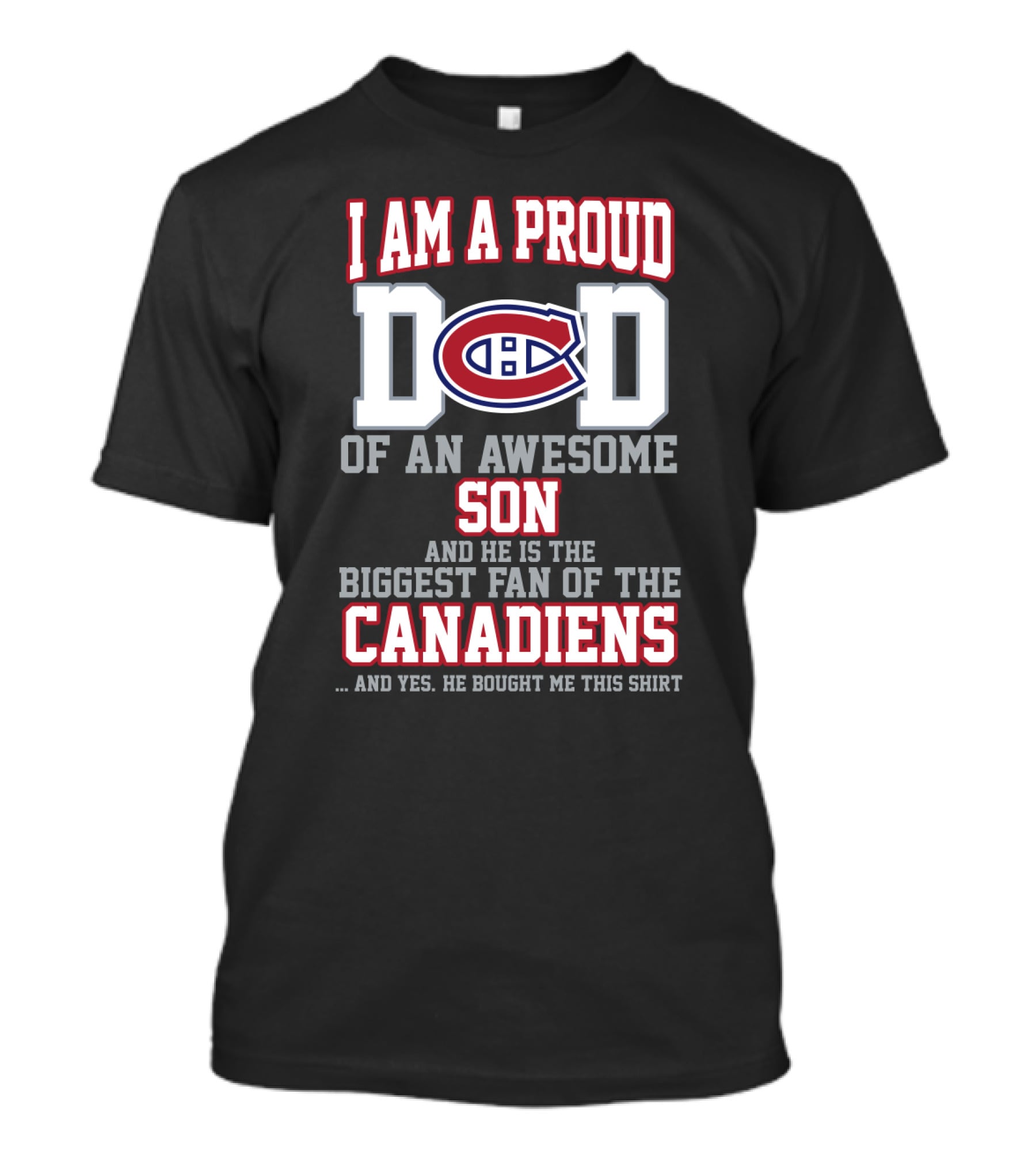 I Am A Proud Dad Of An Awesome Son Biggest Fan Of The Canadiens T-Shirt