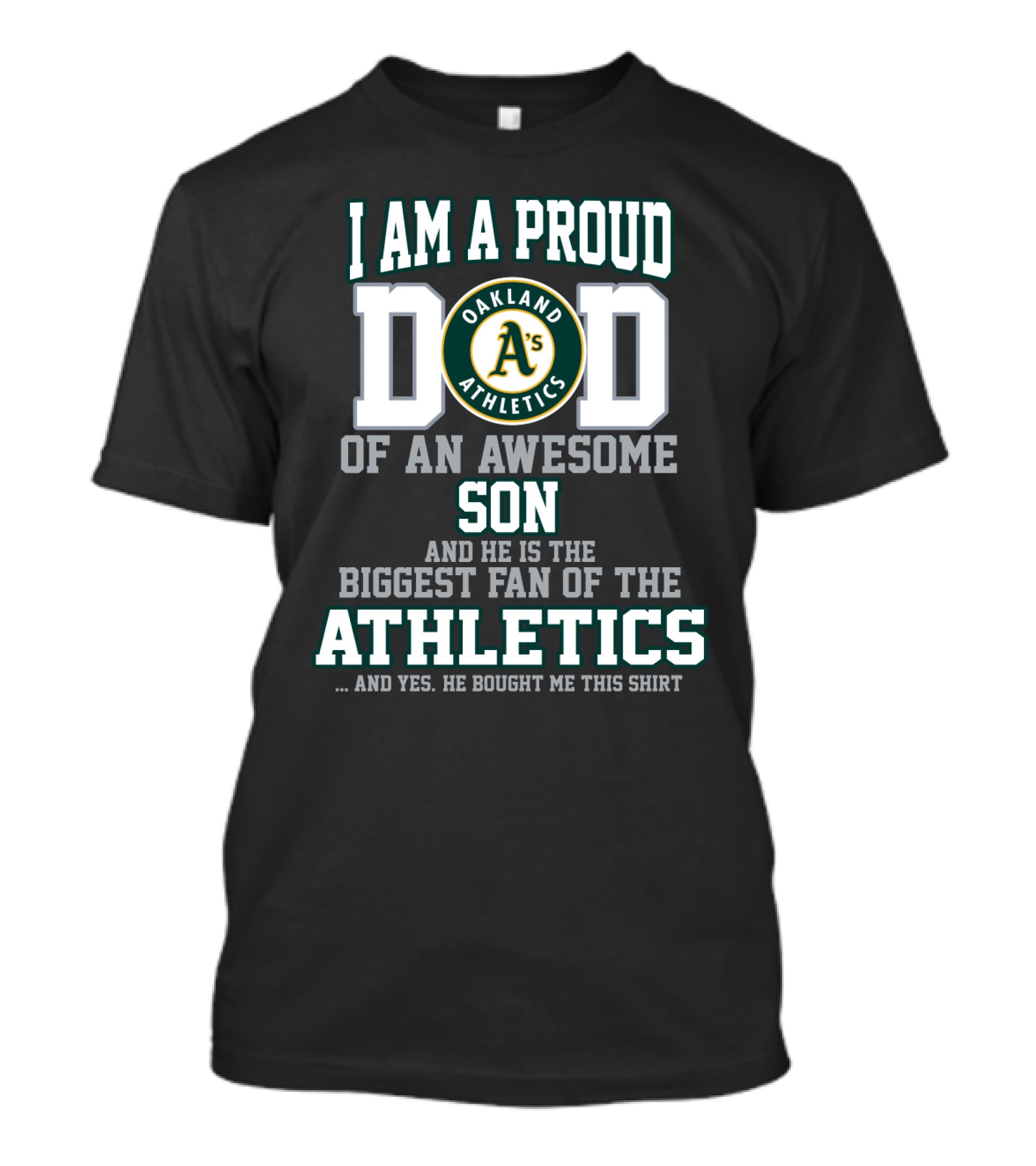 Proud Dad Of An Awesome Son Biggest Fan Of Oakland Athletics T-Shirt