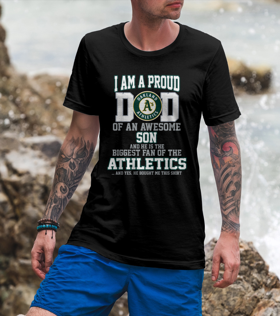 Proud Dad Of An Awesome Son Biggest Fan Of Oakland Athletics T-Shirt