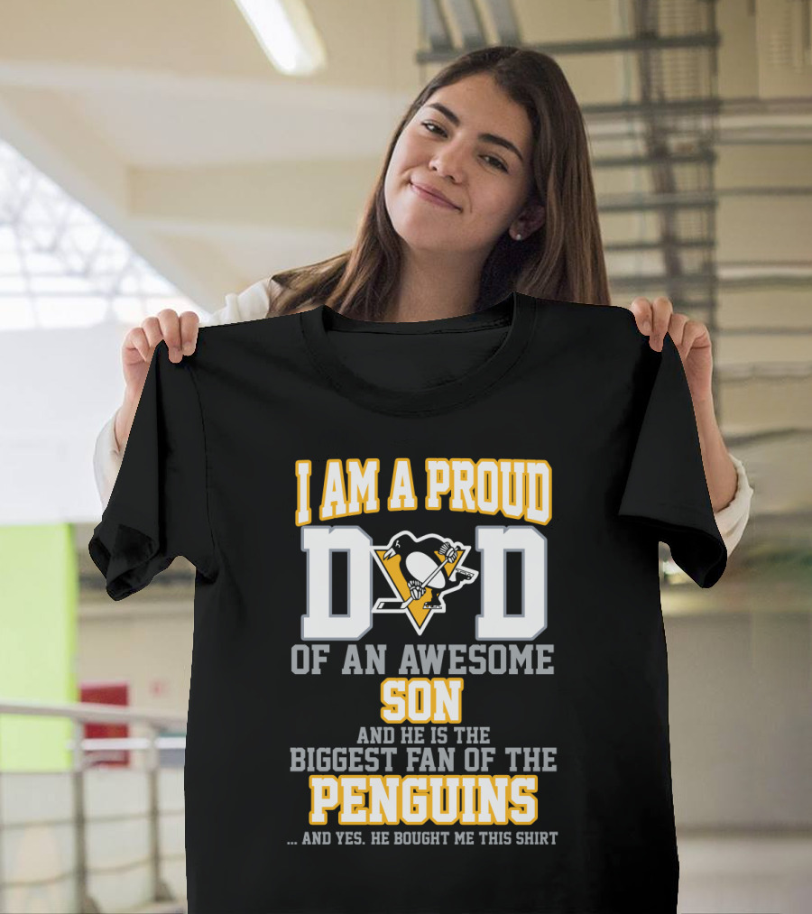 I Am A Proud Dad Of An Awesome Son Biggest Fan Of The Pittsburgh Penguins T-Shirt