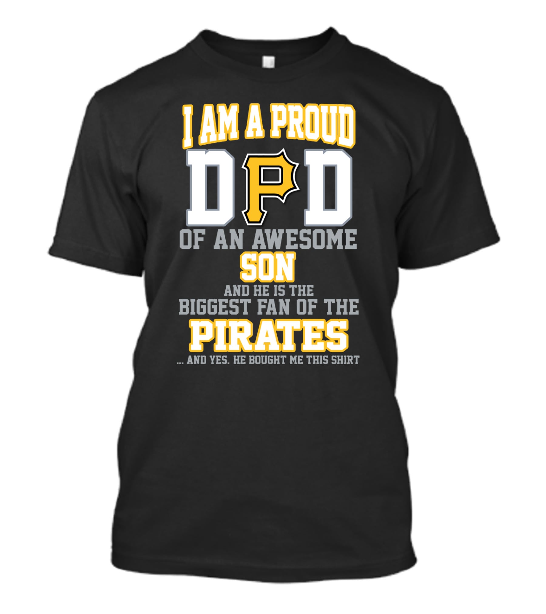 I Am A Proud Dad Of An Awesome Son Biggest Fan Of The Pirates T-Shirt