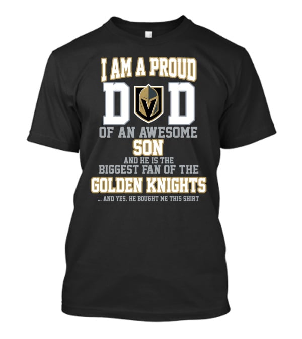 Proud Dad Of Awesome Son Biggest Fan Of Golden Knights T-Shirt