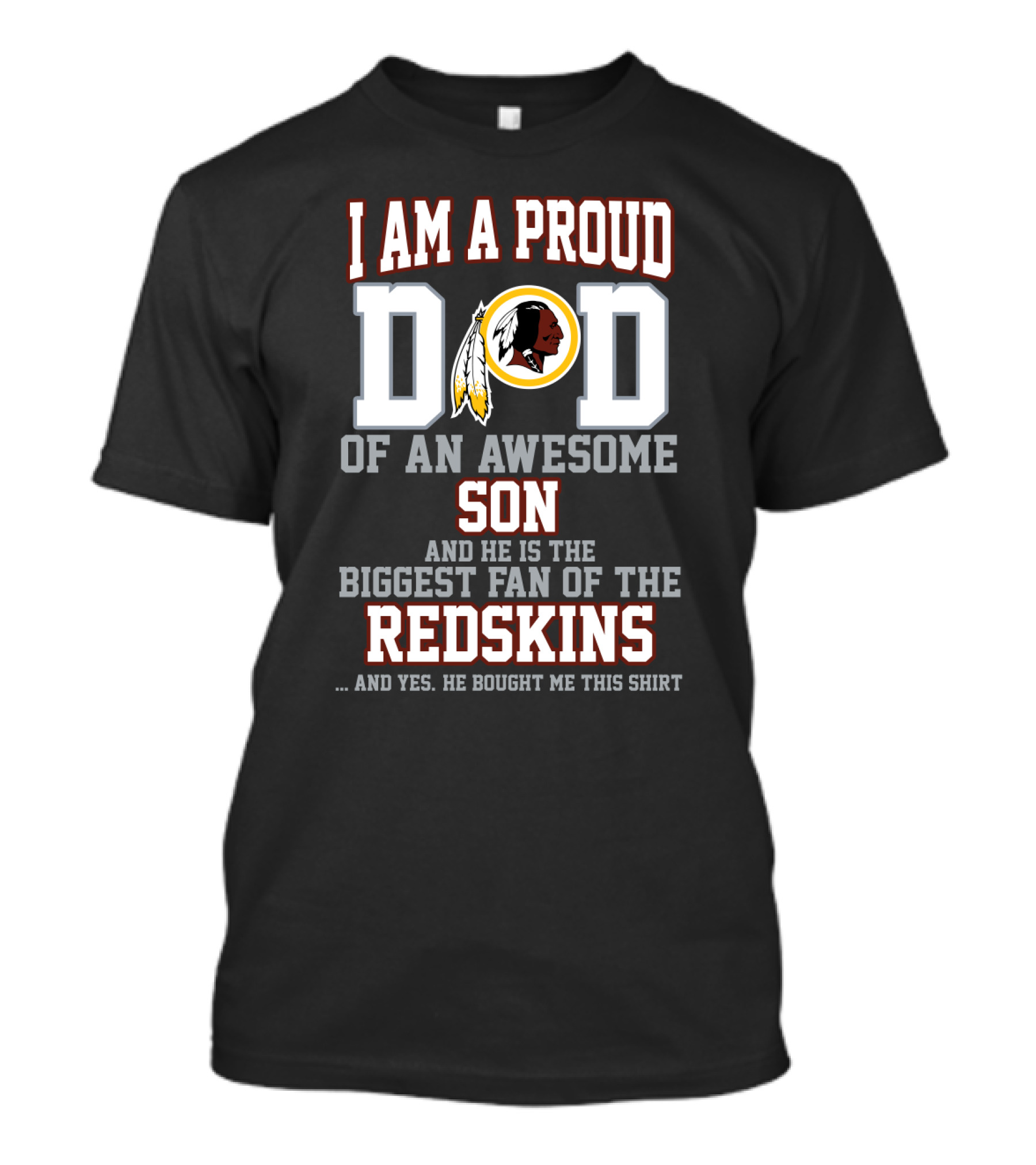 I Am A Proud Dad Of An Awesome Son Biggest Fan Of The Redskins T-Shirt