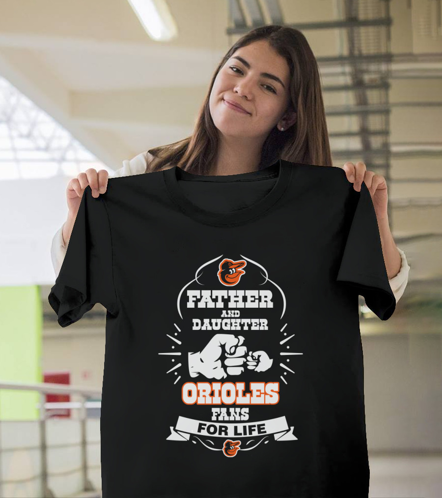 Father And Daughter Orioles Fans For Life With Baltimore Sports Team T-Shirt