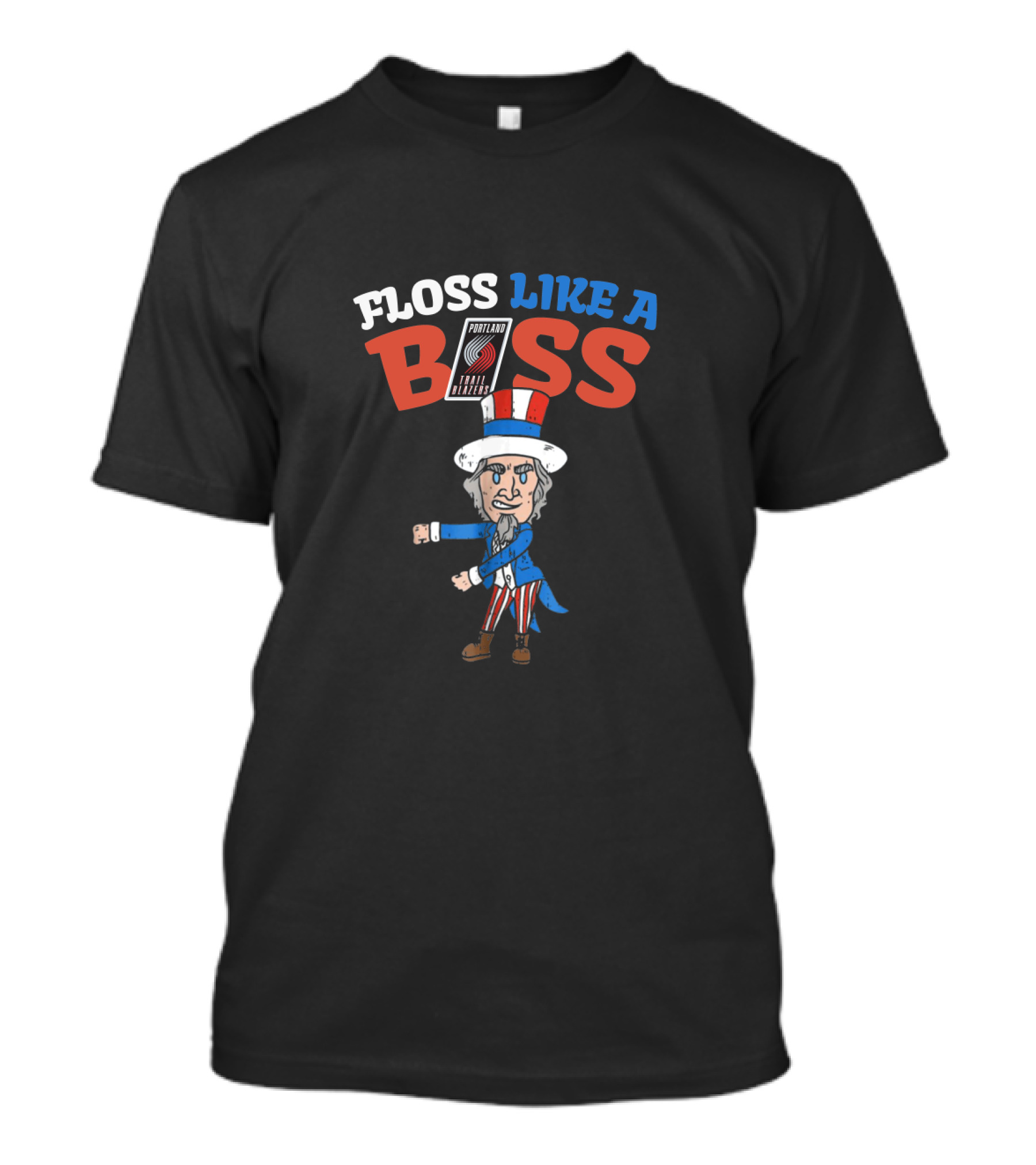 Floss Like A Boss Uncle Sam Portland Trail Blazers Fourth Of July T-Shirt