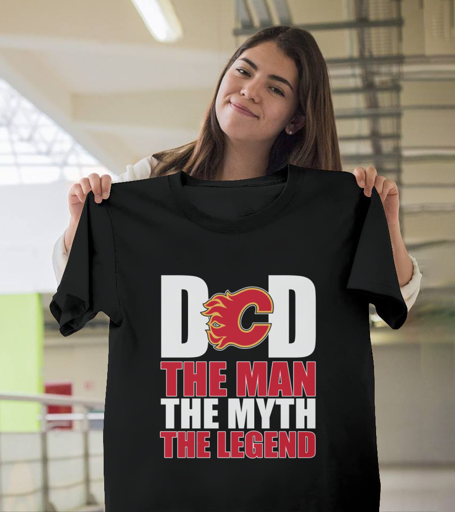 Calgary Flames Dad The Man The Myth The Legend T-Shirt