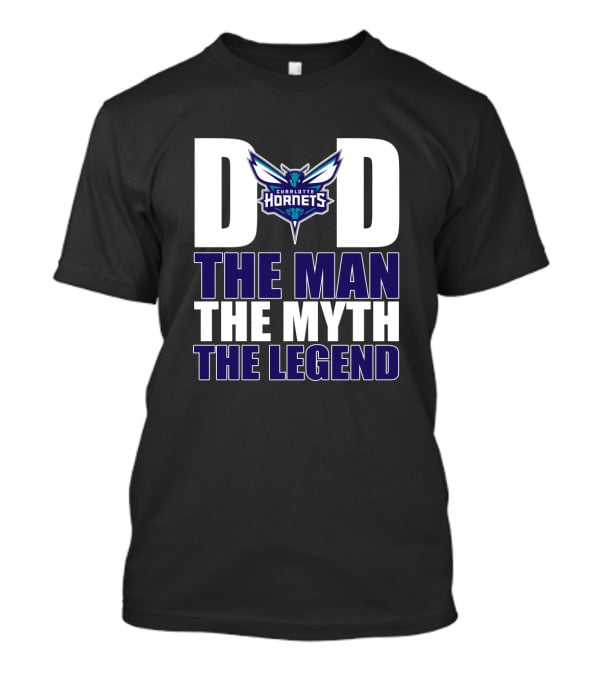Charlotte Hornets Dad The Man The Myth The Legend T-Shirt