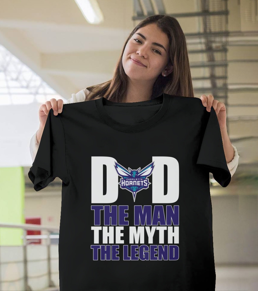 Charlotte Hornets Dad The Man The Myth The Legend T-Shirt