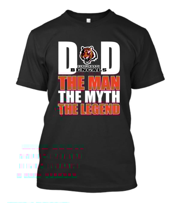 Cincinnati Bengals Dad The Man The Myth The Legend T-Shirt