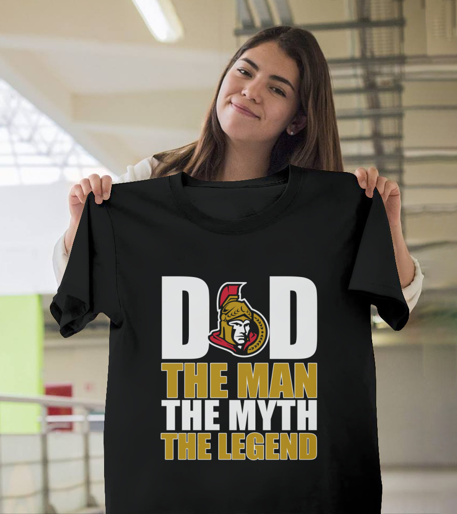 Ottawa Senators Dad the Man the Myth the Legend T-Shirt
