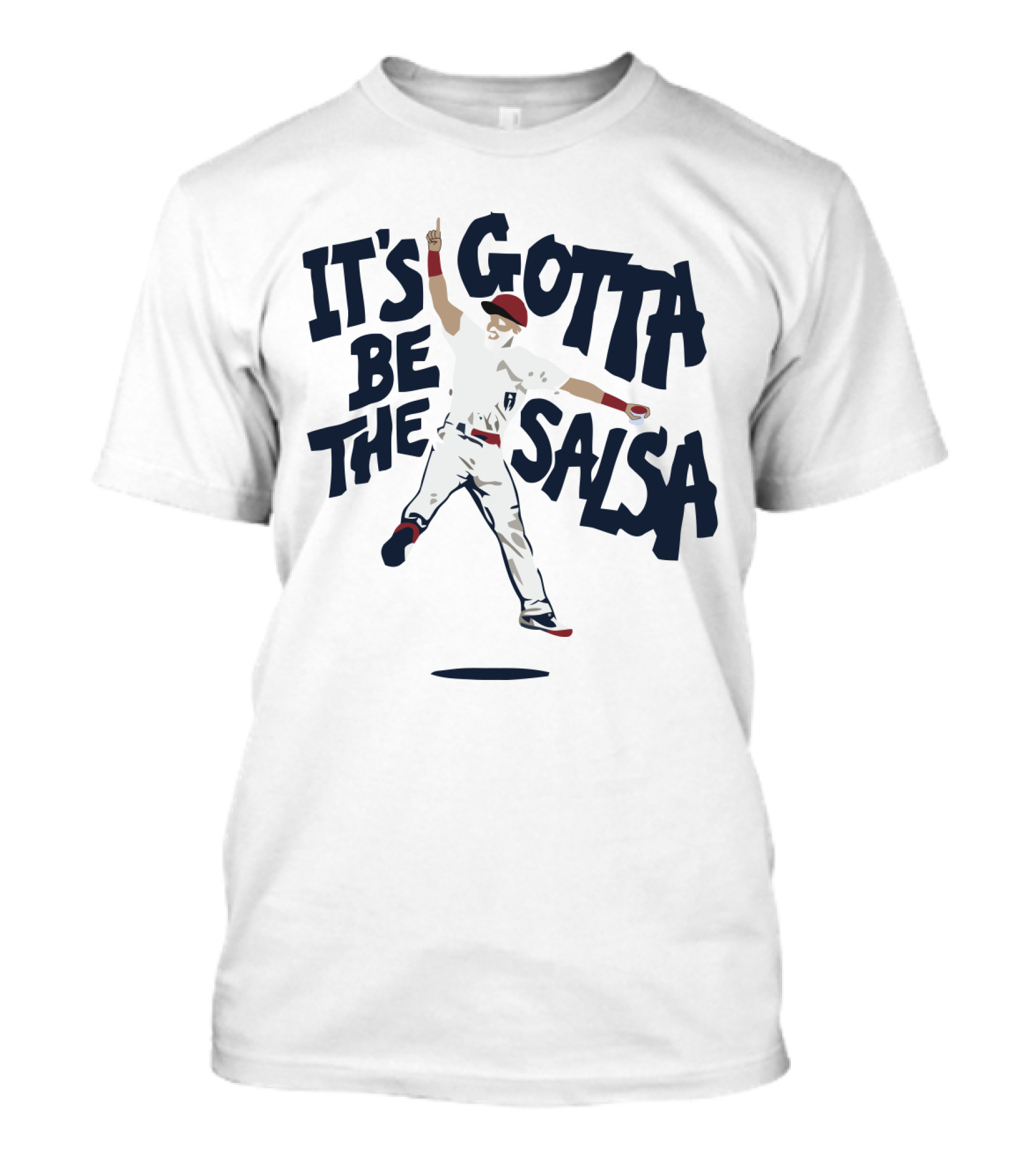 'It's Gotta Be The Salsa Baseball Celebration With Player In White Uniform And Red Cap' T-Shirt