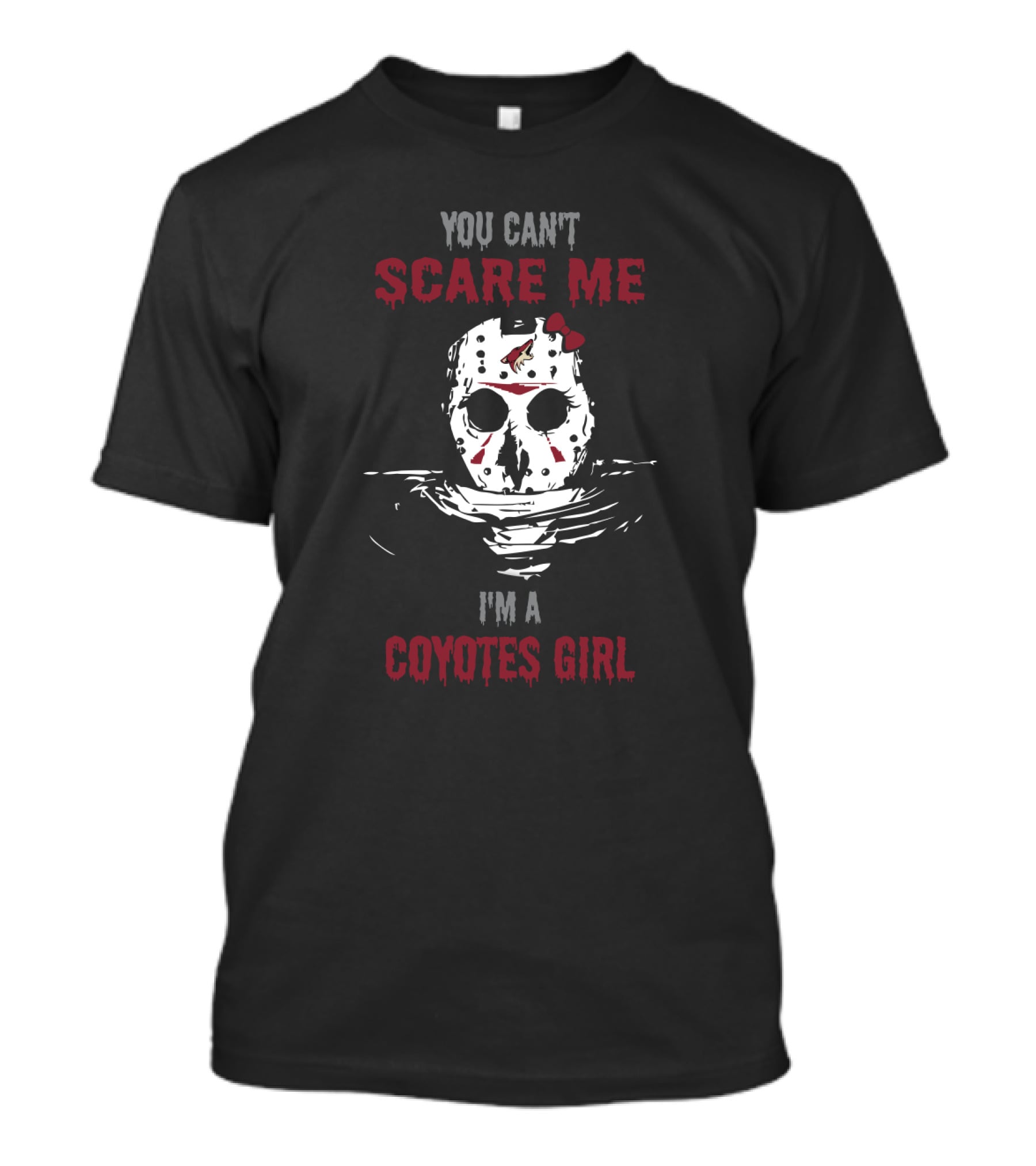 You Can't Scare Me I'm A Coyotes Girl T-Shirt