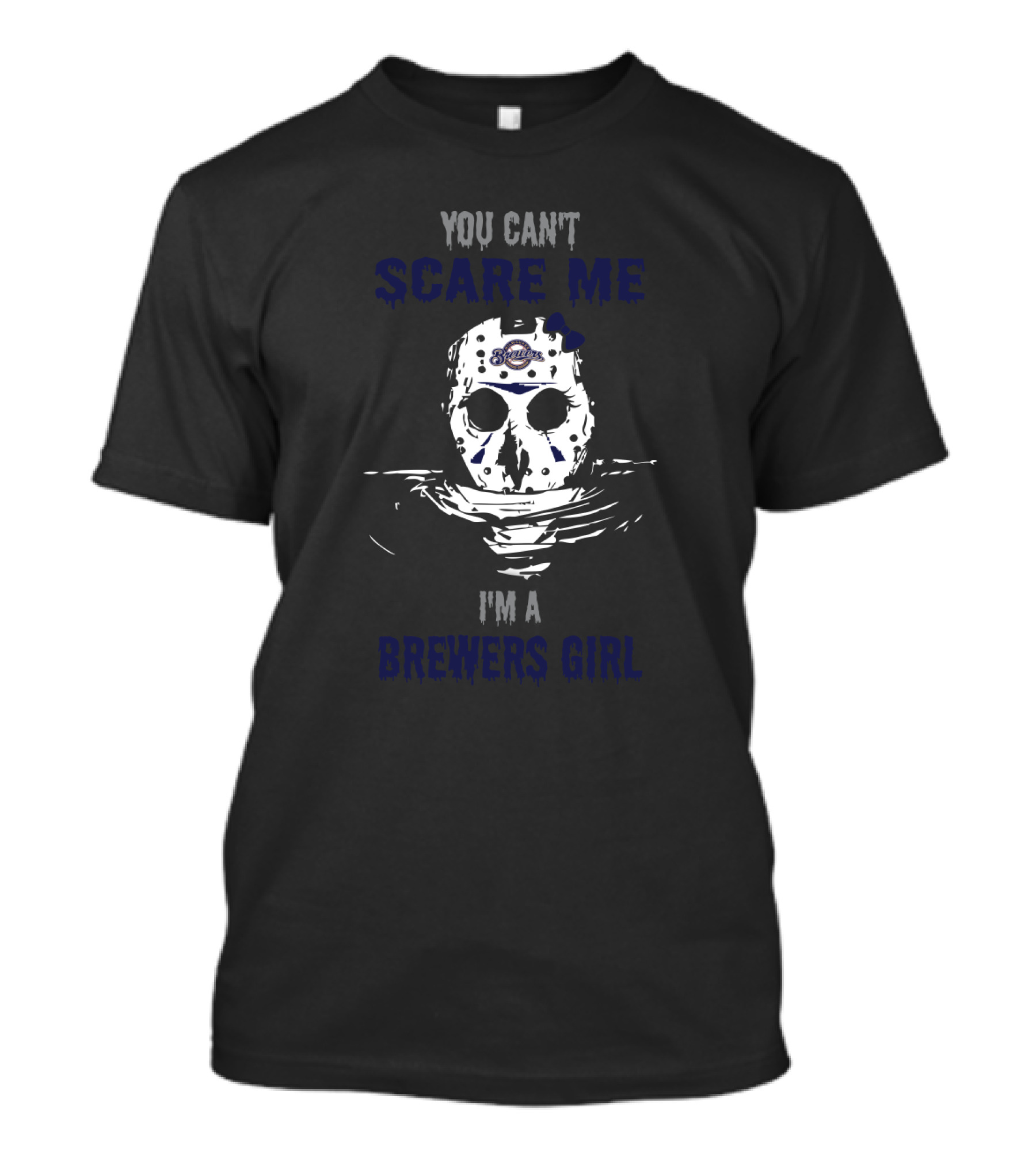 You Can't Scare Me I'm A Brewers Girl Jason Mask T-Shirt