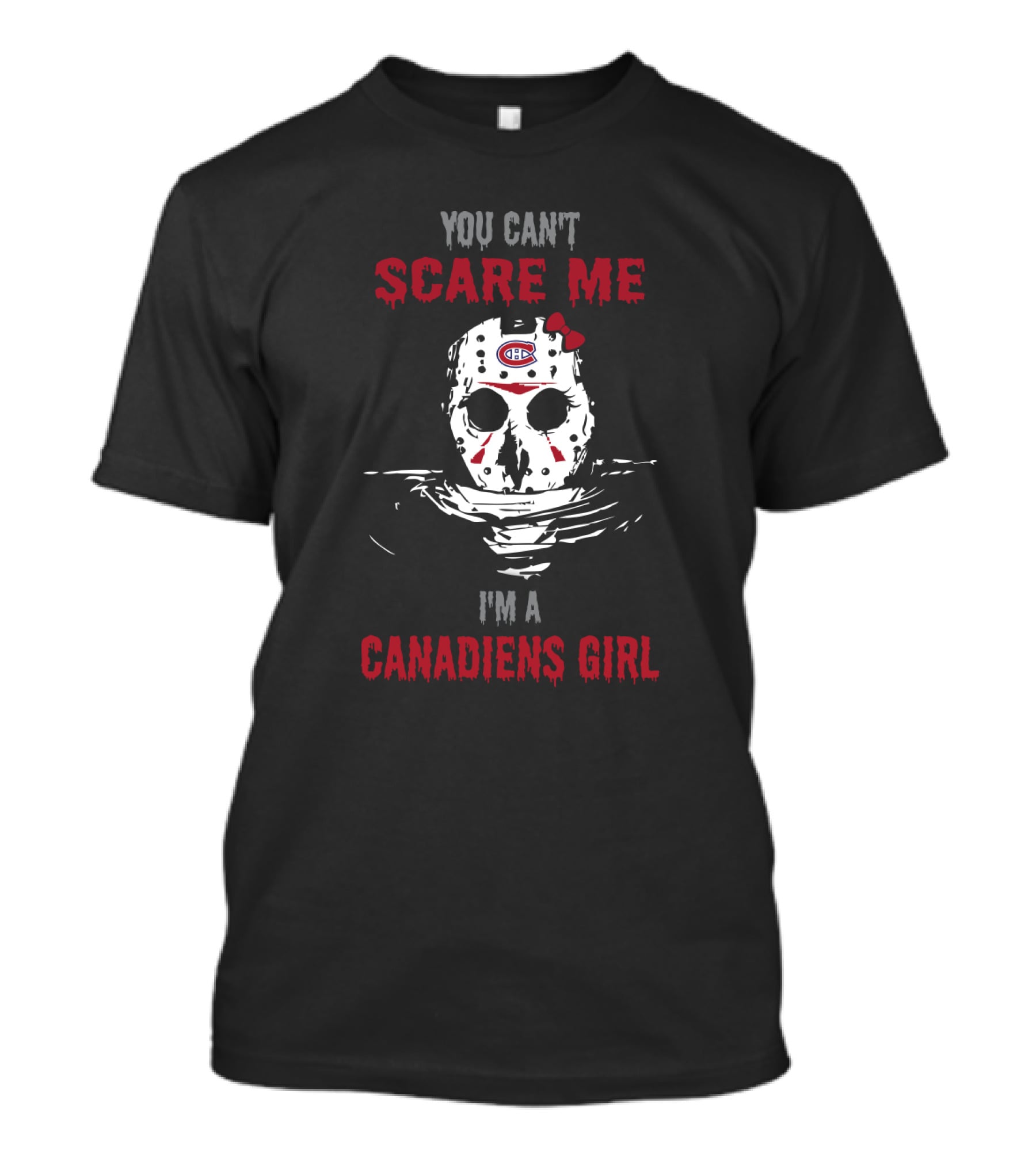 You Can't Scare Me I'm A Canadiens Girl Jason Voorhees Mask T-Shirt